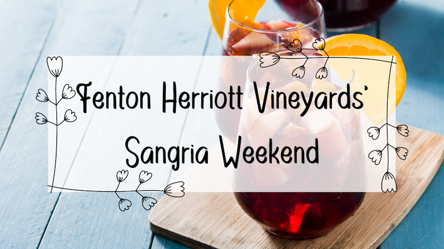 Fenton Herriott Vineyards’ Sangria Weekend | Farm Trails El Dorado County