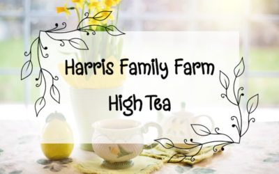 Harris Family Farm High Tea